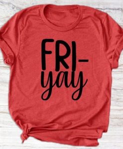 FRI-yay T Shirt RL3M0