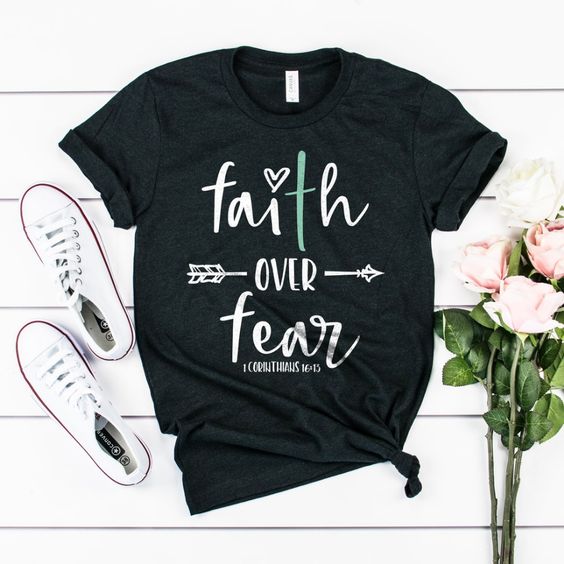 Faith Over Fear Shirt RF7M0