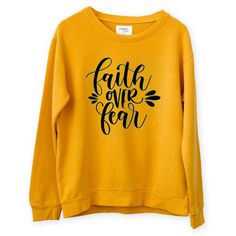 Faith Over Fear Sweatshirt TU20M0