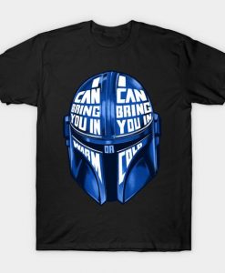 I Can Bring You In Warm or Cold T-Shirt AF31M0