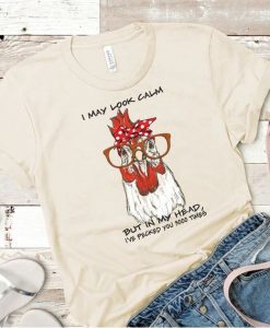 I May Look Calm T Shirt AF23M0