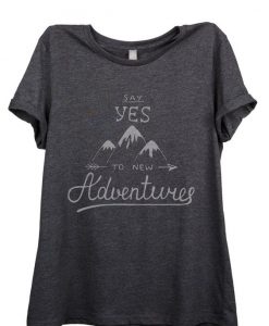 Say Yes to New Adventures Tshirt FY2M0
