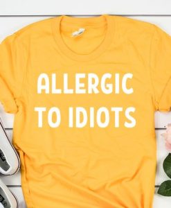 Allergic to idiots T Shirt AF13A0