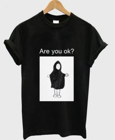 Are You Ok Tshirt LI4A0