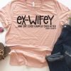 Ex Wifey Happily ever after T Shirt AF13A0