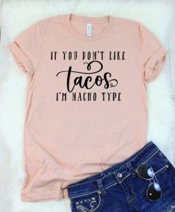 If You Don't Like Tacos T-Shirt AF13A0