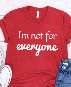 I'm not for everyone T Shirt AF13A0