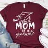 Proud Mom Of a Graduate Tshirt ZR1A0