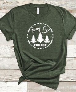 Stay Out of the Forest Tshirt ZR1A0