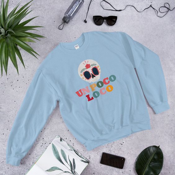 Un Poco Loco Sweatshirt AS9A0