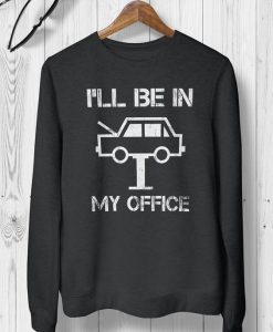 Ill be in my office Sweatshirt TK27JN0