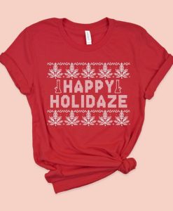 Happy Holidaze Shirt FD3JL0