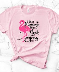 Be A Flamingo Tshirt TY4AG0