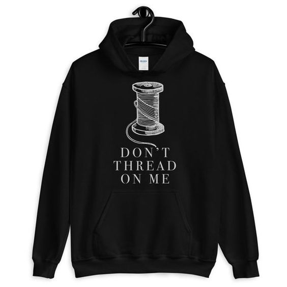 Don't Thread on Me Hoodie AS15AG0