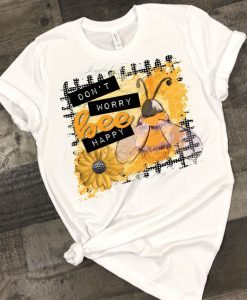 Dont Worry Bee Happy Tshirt TY4AG0