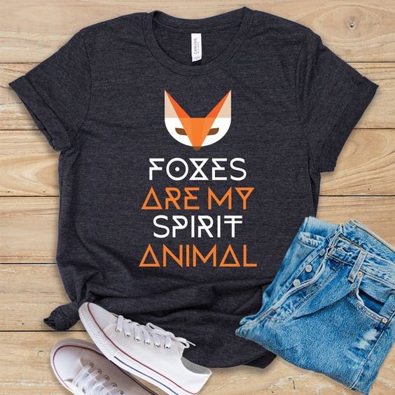 Foxes Are My Spirit Animal Tshirt TY4AG0