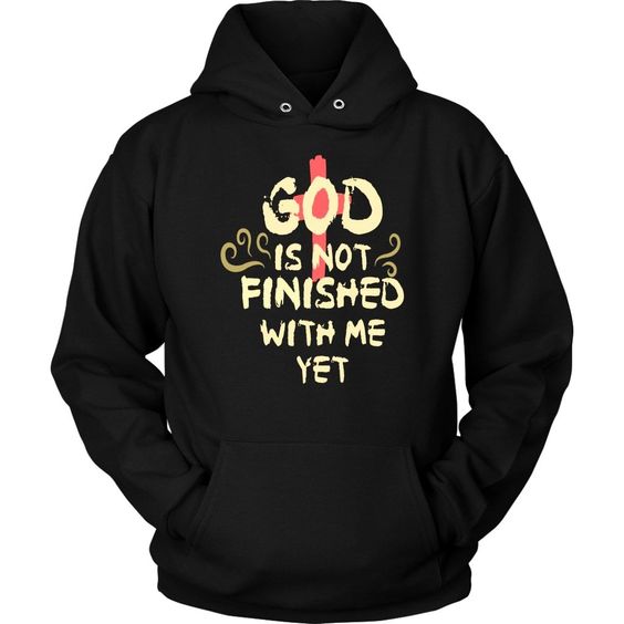God is not finished Hoodie AS15AG0