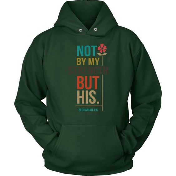 Not By My Strength Hoodie AS15AG0