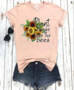 Plant These Save The Bees Tshirt TY4AG0