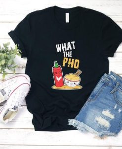 What The Pho Shirt TY4AG0