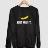 Just Fru-It sweatshirt TK4S0