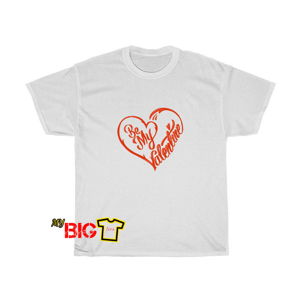 Be My Valentine Tshirt SR16D0