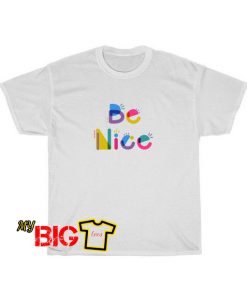 Be Nice Tshirt SR29D0