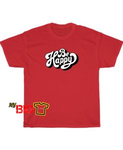 be happy T shirt SR3D0