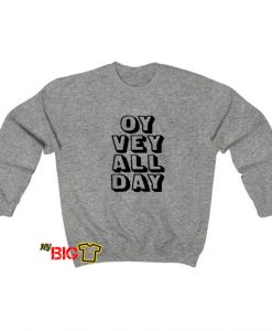 Oy Vey All Day Sweatshirt AL23JN1