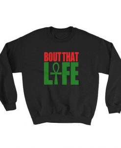 Bout That Life Sweatshirt EL17F1