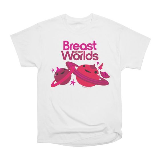 Breast of Both Worlds T-Shirt EL17F1