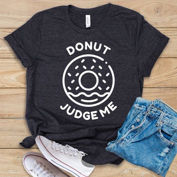 Donut Judge Me T-Shirt SR26F1