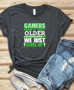 Gamers Don't Get Older Tshirt EL1F1