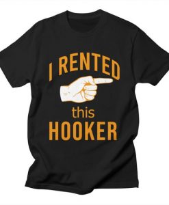 I rented this hooker T-Shirt EL23F1