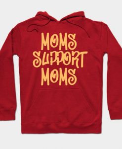 Moms support moms Hoodie TJ18F1