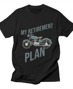 My Retirement Plan T-Shirt EL23F1