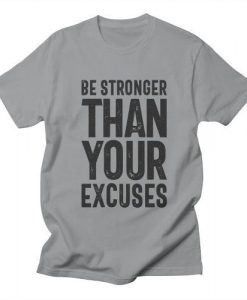 Than Your Excuses T-shirt SD11F1