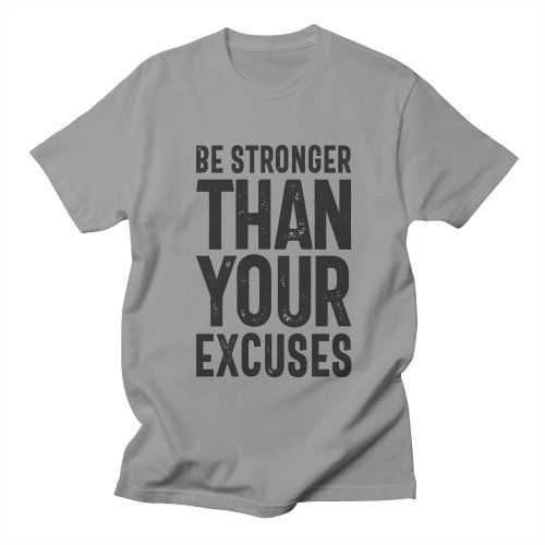 Than Your Excuses T-shirt SD11F1