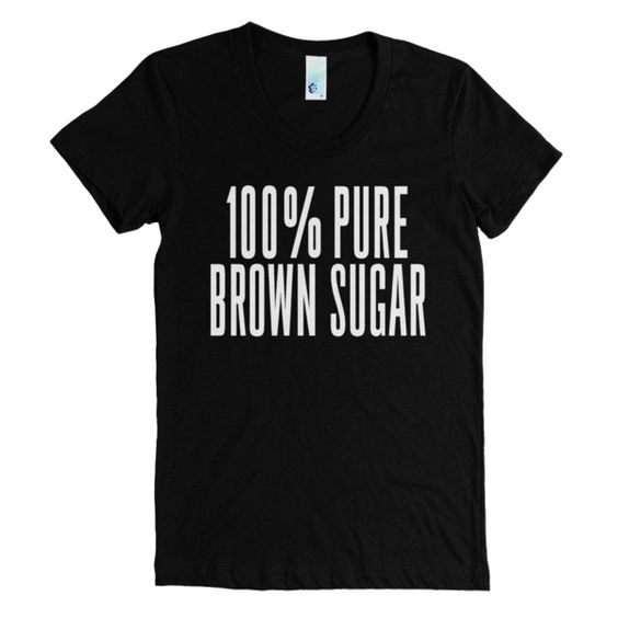 100% Pure Brown Sugar T-Shirt SD1M1