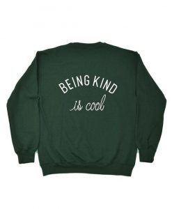 Being Kind Is Cool Sweatshirt UL31MA1
