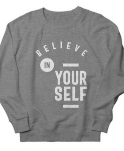 Believe in Yourself Sweatshirt FA8MA1