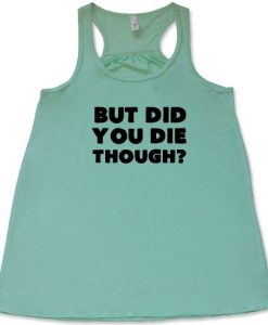 But Did You Die Thought Tanktop AL5MA1