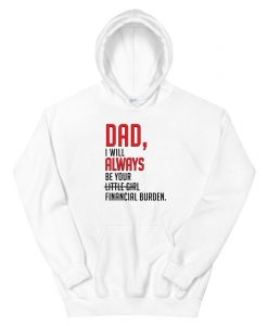 Dad I will Always Be Your Little Hoodie AL10MA1