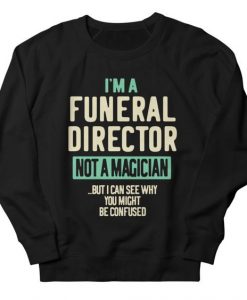 Funeral Director Job Sweatshirt IM15MA1