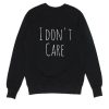 I Dont Care Sweatshirt GN8MA1