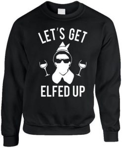 Let's Get Elfed Sweatshirt SD1M1