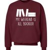 My Weekend Is All Book Sweatshirt AL5MA1