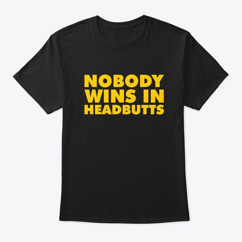 Nobody Wins in Headbutts T-Shirt SR23MA1