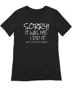 Sorry It Was T-Shirt AL25MA1