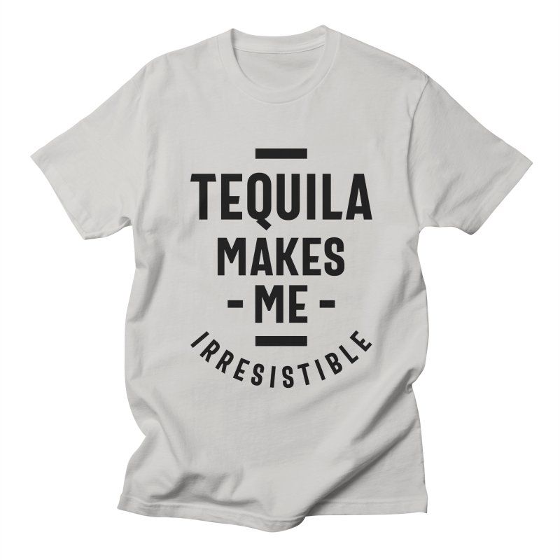Tequila Makes Me Irresistible T-Shirt AL29MA1